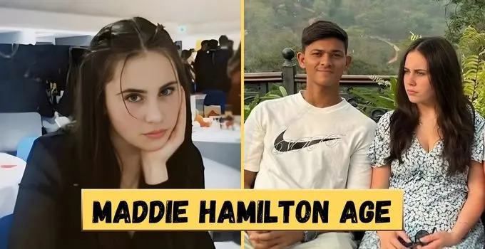 Maddie Hamilton Age - Height, Boyfriend, Net Worth & More